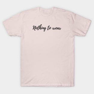 Nothing to wear T-Shirt